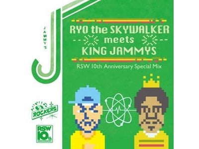 RYO the SKYWALKER メジャーデビュー10周年記念連動企画CD 『RYO the SKYWALKER meets KING JAMMYS』2010年04月28日 発売!!