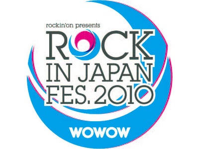 いよいよ開催されるROCK IN JAPAN FES.2010会場内のＷＯＷＯＷブースでスペシャル企画が満載!!