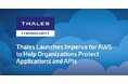 タレス、「Imperva for AWS」 を提供開始 エンタープライズレベルでのアプリケーションおよびAPIを保護