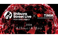「Ｓｈｉｂｕｙａ　Ｓｔｒｅｅｔ　Ｌｉｖｅ×ＴＩＭＭ２０２６」開催決定！