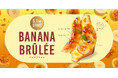 【Age.3(アゲサン)】国内外全店舗で人気No.1の"クレームブリュレ"が進化。新作『バナナブリュレ』が5月1日（金）より発売