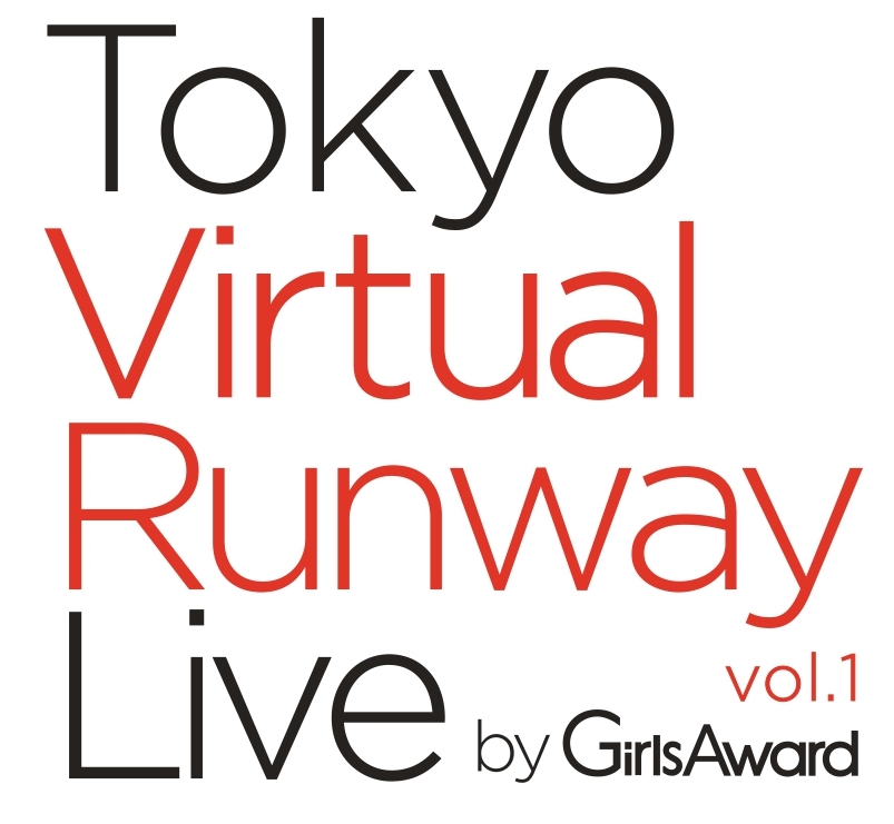 史上初 フルバーチャル空間によるファッションショー ライブイベント Tokyo Virtual Runway Live By Girlsaward 開催決定 Abemaにて独占生配信 豪華出演者が集結 株式会社ガールズアワードのプレスリリース