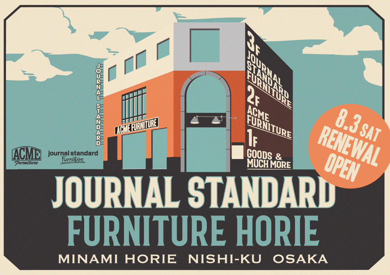 Acme Furniture 大阪店がリニューアル Journal Standard Furniture 堀江店 8月3日 土 オープン 株式会社ベイクルーズのプレスリリース