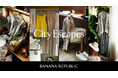 バナナ・リパブリック、「City Escapes」をテーマに都市への旅を想起させるワードローブを提案