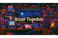 「ひとりでも、ひとりじゃない」孤独なクリエイターを応援するクリエイティブキャンペーン『Alone Together』動画公開