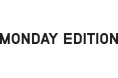 【MONDAY EDITION (マンデーエディション)】日本で展開スタート！