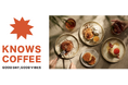 国内に51店舗を展開する「コナズ珈琲」から新ブランド誕生！「KNOWS COFFEE」3月18日（水）イオンモール津田沼South に第1号店をオープン！