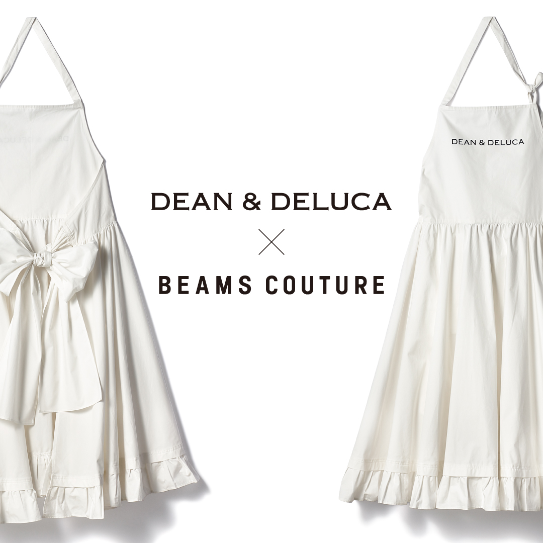 DEAN & DELUCA × BEAMS COUTURE〉初のコラボレーションが実現！｜株式 
