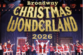 歌とダンスとスケートが彩る、クリスマス・エンターテインメント︕『ブロードウェイ クリスマス・ワンダーランド 2026』今年も開催決定！最速先⾏ 9 ⽉ 6 ⽇（日）スタート︕