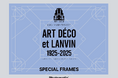 アール・デコ博から100年を記念したイベント「ART DÉCO et LANVIN(アール・デコとランバン)」にPhotomaticが登場!