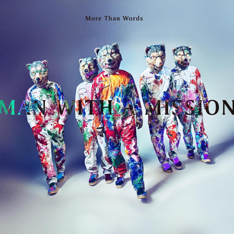 MAN WITH A MISSION”新曲「More Than Words」先行配信決定