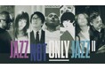 『JAZZ NOT ONLY JAZZ Ⅱ』出演を予定していた日野皓正は、体調不良により出演を見合わせることとなりました。これに伴い、新たにKID FRESINOの出演が決定。
