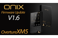 ONIX ブリティッシュ・サウンド・ピュア・プレイヤー「Overture XM5」最新ファームウェアアップデートのお知らせ