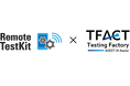NTTレゾナントテクノロジー、AGEST社と共同でリモートで実機検証可能な「Remote TestKit」とAIテスト管理ツール「TFACT」との連携によるテスト自動化の共同検証を開始