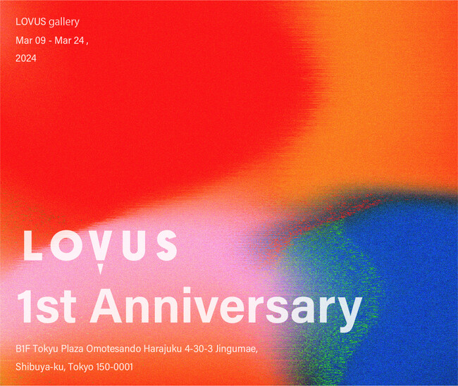 【LOVUS gallery】開廊1周年を記念したLOVUS 1st Anniversaryを開催