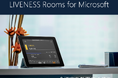 New デザインとなって Version 2.0 登場!『 LIVENESS Rooms for Microsoft 』