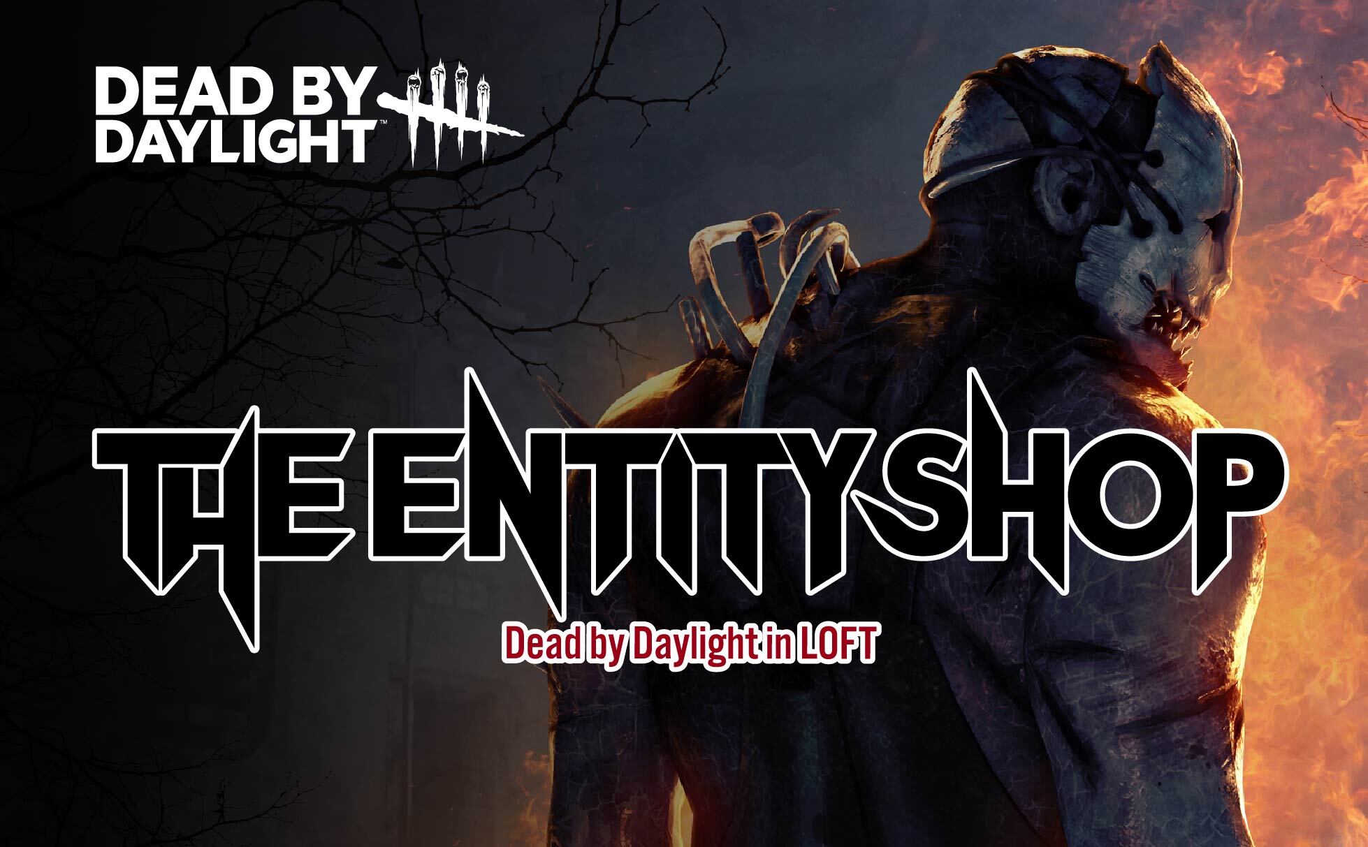 Dead By Daylightの期間限定ポップアップストア The Entity Shop Dead By Daylight In Loft が10月13日 水 より開催決定 株式会社ブシロードのプレスリリース