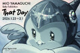 tHE GALLERY HARAJUKUにて、1月23日(金)より、MIO YAMAGUCHI による個展「That Day」を開催。