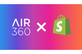 Air360、Shopifyストアの分析をスムーズにするアプリをリリース
