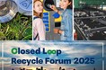 国内・欧州の資源循環分野の専門家が広島に集結! 循環型経済の最前線を知る3日間-未来の資源循環をともに描く「Closed Loop Recycle Forum 2025」 6月25日〜27日開催決定
