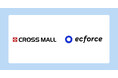 統合コマースプラットフォーム「ecforce」と複数ネットショップ一元管理クラウド「CROSS MALL」がシステム連携を開始