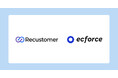 総合コマースプラットフォーム「ecforce」、返品・交換・注文キャンセル業務を自動化する「Recustomer 返品・キャンセル」とAPI連携を開始