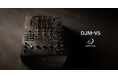 次世代3ch DJミキサー「DJM-V5」が登場 緻密な音づくりとワイヤレスモニタリングをコンパクトな筐体に凝縮