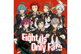 『あんさんぶるスターズ！！』SELECTION 10 UNIT SONG「Fight Is Only Fate」1月24日(土)より全世界一斉配信開始！