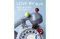 【LOVE BY e.m.】POP UP SHOPがラフォーレ原宿にオープン。限定カラーのリボンジュエリーなど。