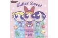 【ロフト】「パワーパフ ガールズ～Glitter Sweet Collection～ by LOFT」