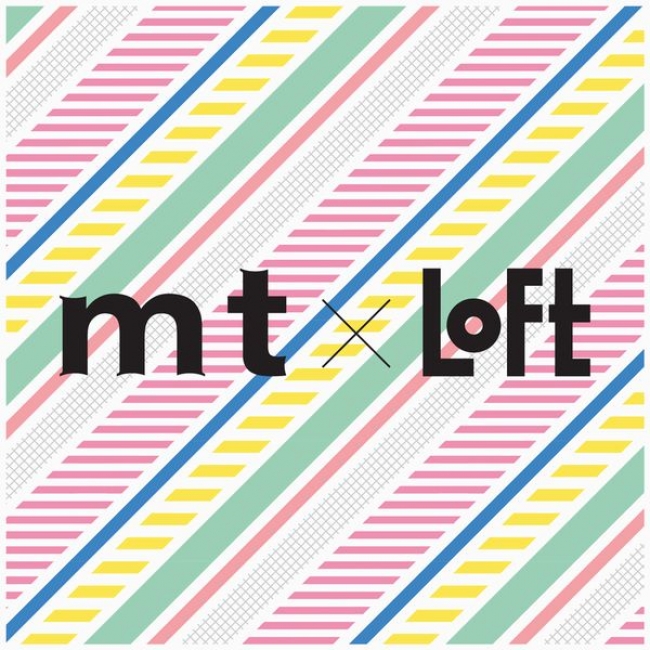ロフト】mt×LOFT 3月15日より全国のロフトにてオリジナル雑貨発売