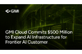 GMI Cloud、フロンティアAI企業向けインフラ拡充に約750億円を投資