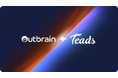 業界をリードするOutbrainとTeadsが合併。オープンインターネット向けの独立したエンドツーエンドの広告プラットフォームが誕生