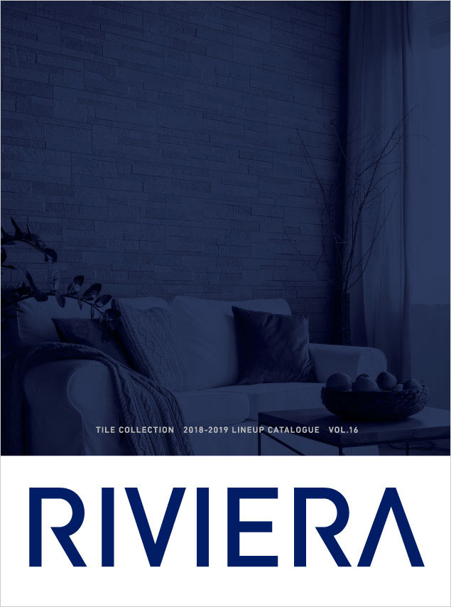 リビエラ タイルの新カタログ Riviera Tile Collection 18 19 Lineup Catalogue Vol 16 を発刊 リビエラ株式会社のプレスリリース