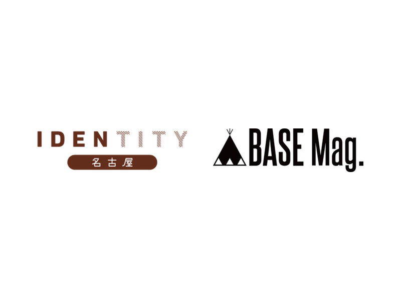 「IDENTITY名古屋」、「BASE」と提携　名古屋を中心とする東海エリアのショップ記事掲載とWebマーケティング支援事業を開始