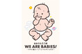 横浜初開催！おおのたろう展「WE ARE BABIES!」