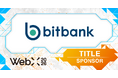 ビットバンク、アジア最大規模のWeb3カンファレンス「WebX」に4年連続でタイトルスポンサー協賛！