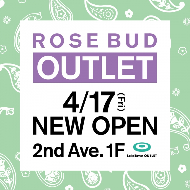 Rose Bud Outlet この春2店舗new Open ローズ バッドのプレスリリース