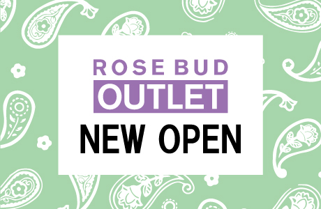 年6月 Rose Bud Outlet 2店舗オープン ローズ バッドのプレスリリース