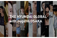 カルチャー型百貨店と名を馳せる「現代百貨店」/「THE HYUNDAI GLOBAL with nugu in OSAKA」21ブランドが上陸!心斎橋パルコ、大丸梅田店、大丸心斎橋店 POPUP開催
