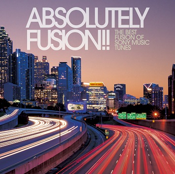 ABSOLUTELY FUSION!! The Best Fusion of Sony Music Tunes