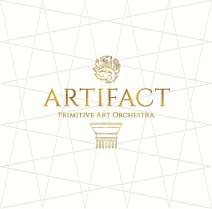 Primitive Art Orchestra「ARTIFACT」