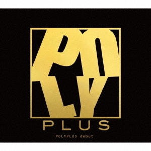 POLYPLUS「debut」