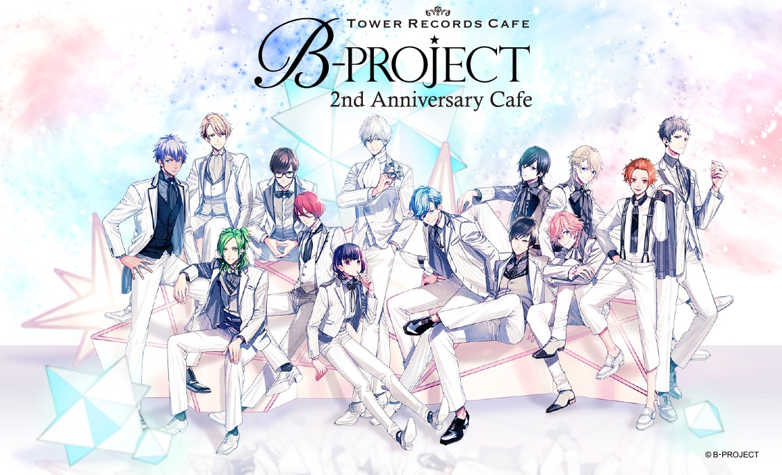 B-PROJECT 2nd Anniversary×TOWER RECORDS CAFE 2周年を記念して9月27