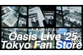 「Oasis Live ’25 Tokyo Fan Store」サテライト公式ポップアップ・ショップを全国５都市で開催中！-店舗商品の一部補充のお知らせ-