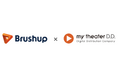 BrushupとマイシアターD.D.、コンテンツ制作現場のためのコミュニケーションプラットフォーム「Brushup」の販売パートナー契約を締結