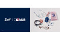 メガネブランド「Zoff」と「MLB」人気6球団による国内初のコラボレーションアイウェア「Zoff｜MLB」発売決定