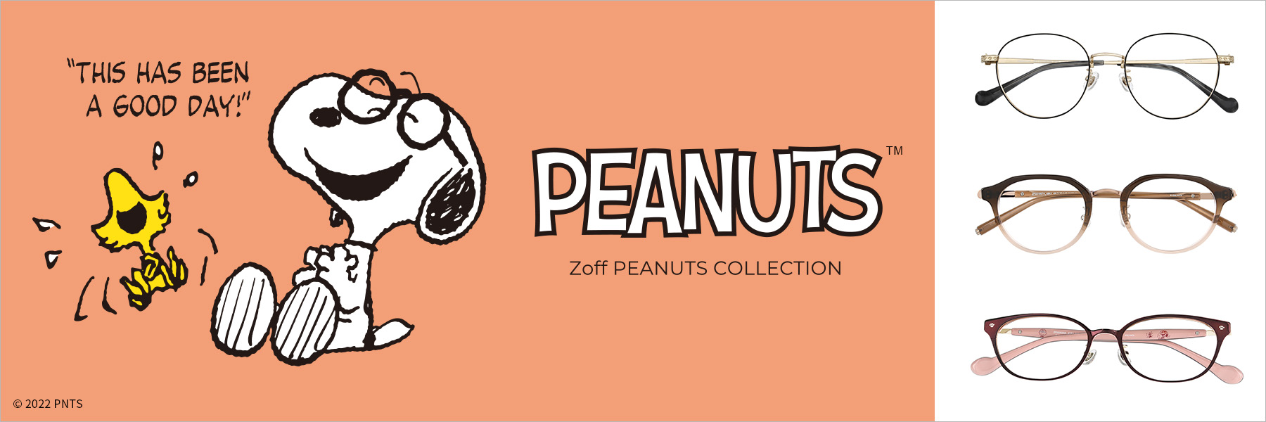 大人気の『Zoff PEANUTS COLLECTION』第3弾！ かけるだけで“THIS HAS BEEN A GOOD  DAY！”を叶える、ハッピーなデザインが新登場｜株式会社インターメスティックのプレスリリース