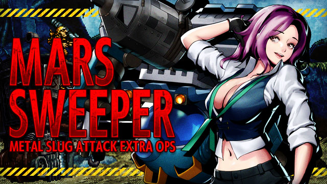 Metal Slug Attack 裏切り者 ハリオット がモーデン軍に対峙する イベント Mars Sweeper 開催 株式会社snkのプレスリリース