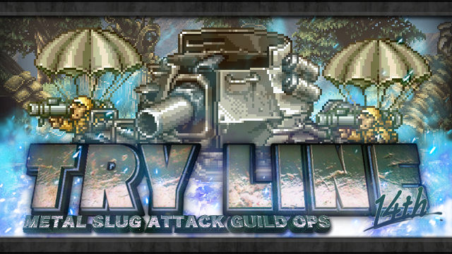 Metal Slug Attack ギルドイベント Try Line 14th を開催 ギルドで専用マップを攻略 して豪華報酬をgetしよう 株式会社snkのプレスリリース